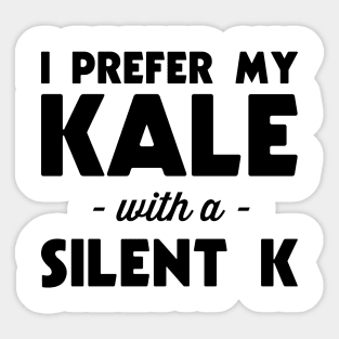 Prefer my kale with silent k Sticker